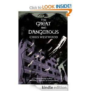 The Great and Dangerous (Ministry of Pandemonium) Chris Westwood 
