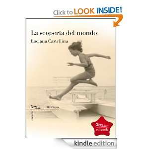 La scoperta del mondo (Cronache) (Italian Edition): Castellina Luciana 