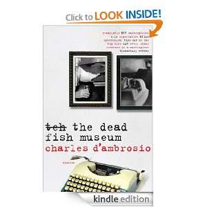 The Dead Fish Museum Charles DAmbrosio  Kindle Store