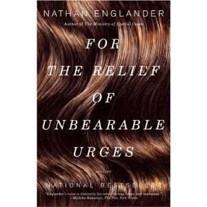  For the Relief of Unbearable Urges: Stories [Paperback 