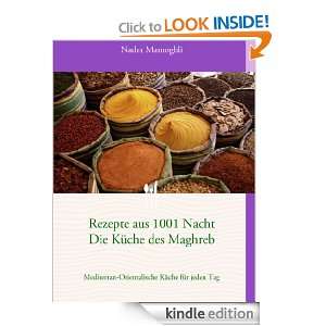Rezepte aus 1001 Nacht Die Küche des Maghreb (German Edition): Nadra 