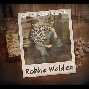  Bartime Stories Cd! Robbie Walden: Robbie Walden: Music
