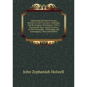   and Cosmogony, Fasts and Festiva: John Zephaniah Holwell: Books