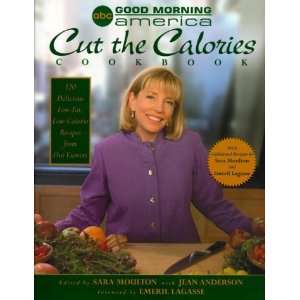  The Good Morning America Cut the Calories Cookbook 120 