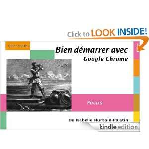 Bien démarrer avec Google Chrome (French Edition): Isabelle Hurbain 