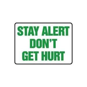  STAY ALERT DONT GET HURT Sign   10 x 14 Plastic: Home 