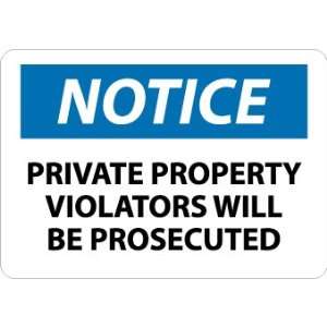    SIGNS PRIVATE PROPERTY VIOLATORS WILL BE PROSE: Home Improvement