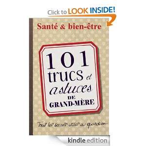 101 trucs et astuces de grand mère : Santé et bien être (French 