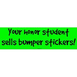  Your honor student sells bumper stickers MINIATURE 