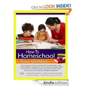 How To Homeschool Your Children Gwen Quincy  Kindle Store