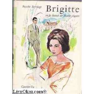    Brigitte et le fiancé de Marie Agnès Berthe Bernage Books