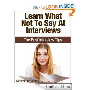 Learn What Not To Say At Interviews The Best Interview Tips Melissa 