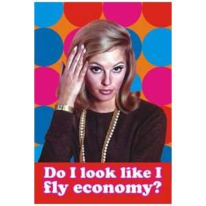  Do I Look Like I Fly Economy? funny fridge magnet: Home 