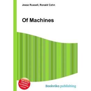  Of Machines Ronald Cohn Jesse Russell Books