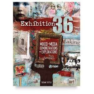  Exhibition 36: Mixed Media Demonstrations and Explorations 