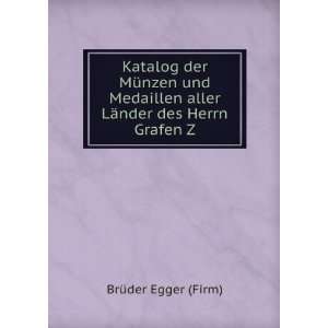   aller LÃ¤nder des Herrn Grafen Z: BrÃ¼der Egger (Firm): Books