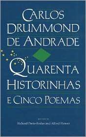 Carlos Drummond de Andrade Quarenta Historinhas (e Cinco Poemas 