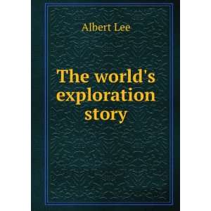  The worlds exploration story Albert Lee Books