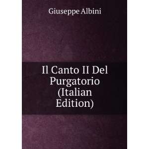   Il Canto II Del Purgatorio (Italian Edition): Giuseppe Albini: Books