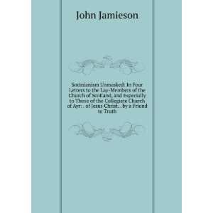   Ayr . of Jesus Christ. . by a Friend to Truth John Jamieson Books