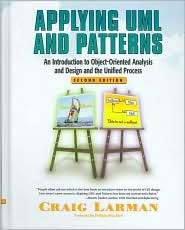 Applying UML and Patterns An Introduction to Object Oriented Analysis 