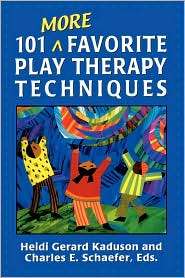 101 More Favorite Play Therapy Techniques, Vol. 2, (0765702991), Heidi 