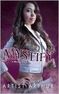 Mystify (Mystyx Series #2) Artist Arthur