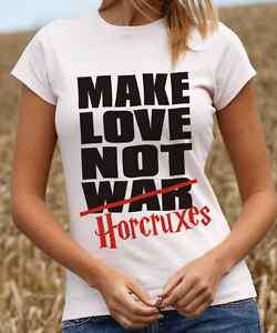 Make Love Not Horcruxes   Harry Potter T shirt (1612)  
