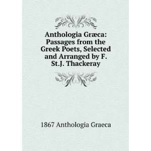   and Arranged by F. St.J. Thackeray 1867 Anthologia Graeca Books
