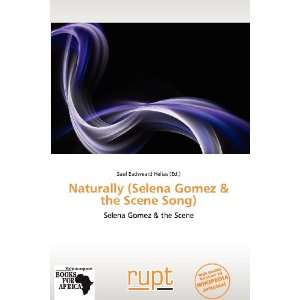 Naturally (Selena Gomez & the Scene Song) (9786138622024 
