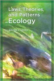 Laws, Theories, and Patterns in Ecology, (0520260414), Walter Dodds 