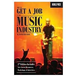  How to Get a Job in the Music Industry   2nd Edition 