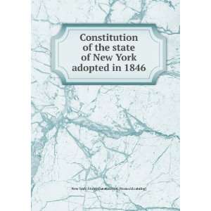 Constitution of the state of New York adopted in 1846: New York (State 