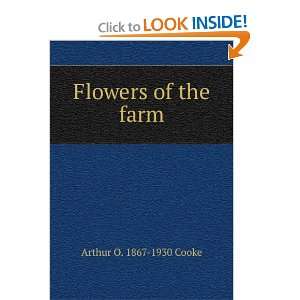 Flowers of the farm Arthur O. 1867 1930 Cooke  Books