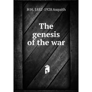  The genesis of the war H H. 1852 1928 Asquith Books