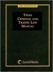 Texas Criminal and Traffic Law Manual 07 08, (1422434109), Lexisnexis 