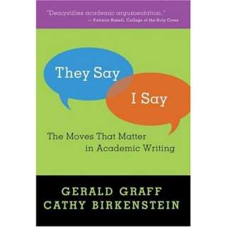  They Say/I Say: The Moves That Matter in Academic Writing 