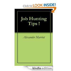 Job Hunting Tips !: Alexander Marriot:  Kindle Store