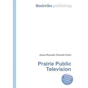  Prairie Public Television Ronald Cohn Jesse Russell 