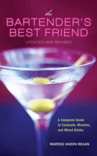The Bartenders Best Friend A Complete Guide to Cocktails, Martinis 