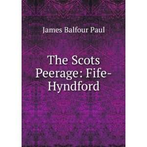    The Scots Peerage Fife Hyndford James Balfour Paul Books