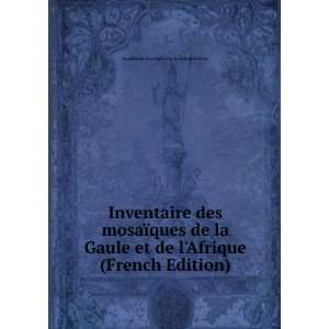   (French Edition) AcadÃ©mie inscriptions & belles lettres Books