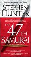   The 47th Samurai (Bob Lee Swagger Series #4) by 