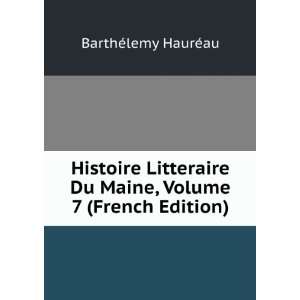   Du Maine, Volume 7 (French Edition) BarthÃ©lemy HaurÃ©au Books