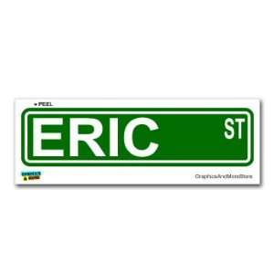  Eric Street Road Sign   8.25 X 2.0 Size   Name Window 