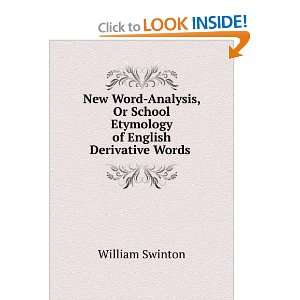   School Etymology of English Derivative Words . William Swinton Books