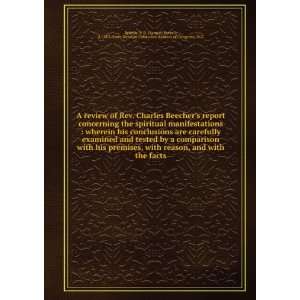  A review of Rev. Charles Beechers report concerning the 