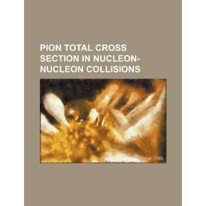   in nucleon nucleon collisions (9781234153038) U.S. Government Books