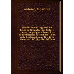   22 y 28 de marzo de 1845 (Spanish Edition): Antonio Benavides: Books