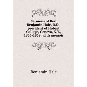 Sermons of Rev. Benjamin Hale, D.D., president of Hobart College 